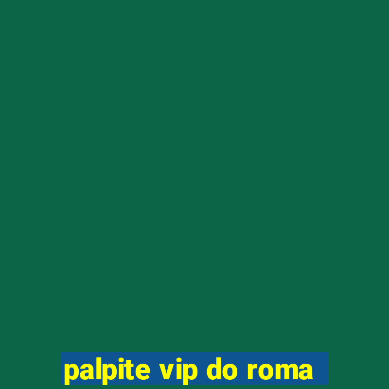 palpite vip do roma